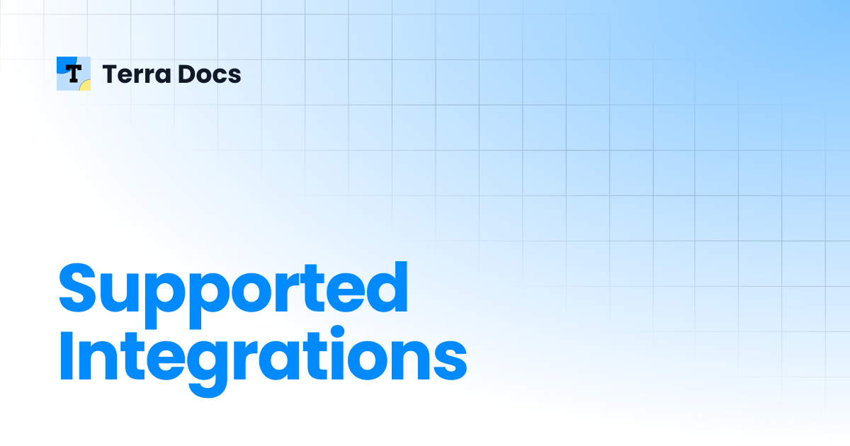 Supported Integrations | API Reference | Terra Docs