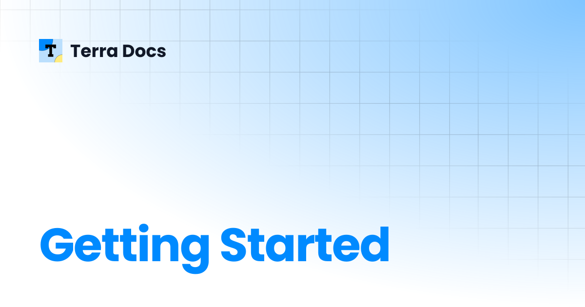 Getting Started | Terra Docs